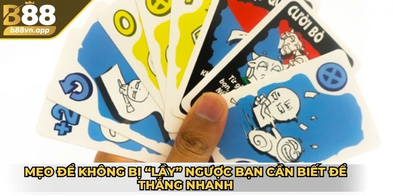 Mẹo để không bị “lầy” ngược bạn cần biết để thắng nhanh