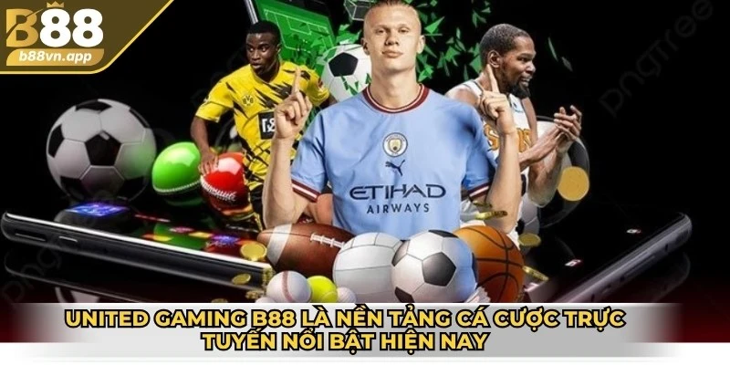 United Gaming B88 - Khám phá cổng game và cách tham gia 2 United Gaming B88 là nền tảng cá cược trực tuyến nổi bật hiện nay